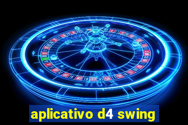 aplicativo d4 swing